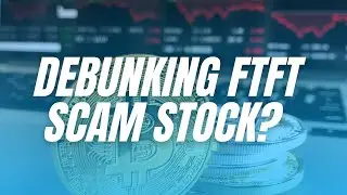 Debunking FTFT + Possible Chinese Scam Stock + Info In Pinned Comment