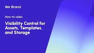 How to Manage Access & Visibility | We Brand Tutorial