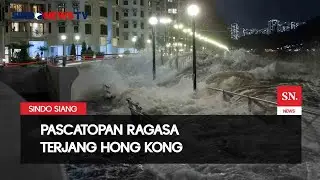 Topan Ragasa Mencekam! 27 Korban Tewas Pasca Terjang Hong Kong | Sindo Siang | 26/09