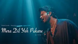Tabissh Pasha - Mera Dil Yeh Pukare (Live Extended Version)