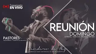 🔴 EN VIVO | SERVICIO DOMINICAL | BANNY MU&Ntilde;OZ EN SENDERO DE PAZ