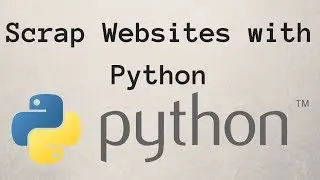 Scrap Websites with Python