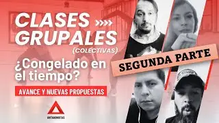 Clases Grupales (Colectivas). Avance y Propuestas a lo largo del tiempo. Segunda Parte
