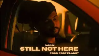 Still not here - TARAZU | prod. By prof planet | official music video