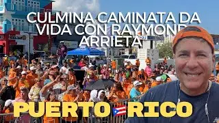 Da vida Caminata con Raymond Arrieta la Ñapa culmina despues de 16 años de caminar todo Puerto Rico