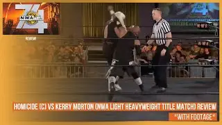 NWA 74th Anniversary Show Review! Homicide vs. Ricky Morton Highlights! *with Footage*