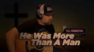 Country Gospel  |  He Was More Than A Man - Steven Wood