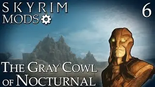 Моды Skyrim: Серый капюшон Ноктюрнал &mdash; Часть 6