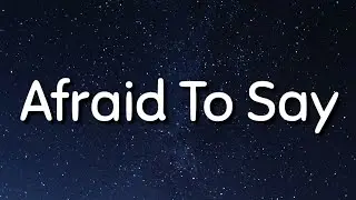 Justin Bieber - Afraid To Say ( Lyrics )
