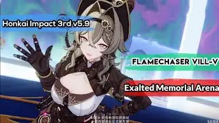 Honkai v5.9 | Flameschacer Vill-V in Exalted Memorial Arena!! (Gameplay)
