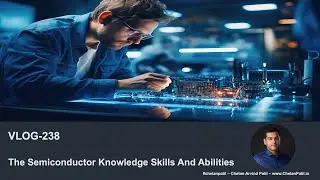 VLOG-238 | The #Semiconductor Knowledge Skills And Abilities