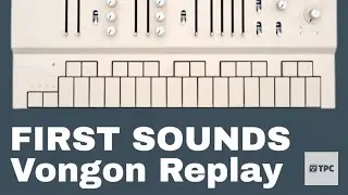 FIRST SOUNDS // Vongon Replay Polyphonic Synthesizer // Unbeatable performance in a small package!