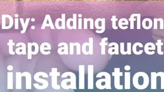 How I put teflon tape to faucet & plumbing basic 101