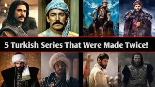 5 Turkish Historical Drama Series That Were Made Twice || Turkish Historical Dramas In Urdu/Hindi
