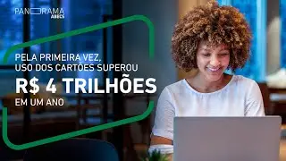 Uso de cart&otilde;es supera R$ 4 trilh&otilde;es em 2024 | Panorama Abecs