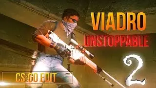 CS:GO - VIADRO UNSTOPPABLE 2