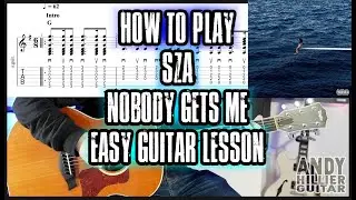 How to play SZA - Nobody Gets Me Guitar Tutorial (EASY)