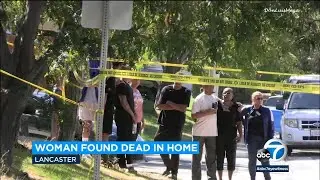 Woman found dead in Lancaster home after suffering blunt head trauma | ABC7
