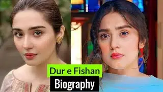 Dur e Fishan BIOGRAPHY | Age, Marriage, Height, Familyand Relationship, Favourite Actor Actress
