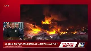 FULL PRESSER: 3 dead, 11 injured in fiery plane crash near Louisville Airport