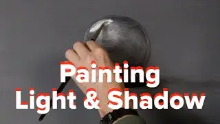 Painting Light and Shadow