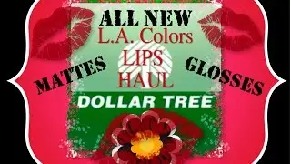 ✅NEW Dollar Tree Liquid Lips (Mattes & Glosses)L.A. Colors✔Over 40 Makeup & Lips✔Lori Brainard
