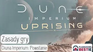 Planszowe Bestie #382 - Diuna Imperium: Odrodzenie (Uprising) - Zasady - 02.06.2024