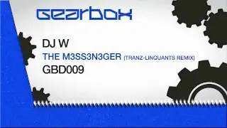 DJ W - The M3ss3nger (Tranz-Linquants Remix)