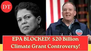 Federal Judge Blocks EPA&rsquo;s $20 Billion Climate Grant Cancellation | Major Legal Battle Unfolds!