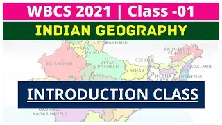 Indian Geography 01 | Introduction Class for WBCS 2021| Mondal Classes-WBCS
