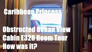 Caribbean Princess Obstructed Ocean View Cabin E328 Room Walk-through Tour. How was it?