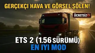 🎯 ETS 2 (1.56 S&uuml;r&uuml;m&uuml;) | Ger&ccedil;ek&ccedil;i Hava ve G&ouml;rsel Ş&ouml;len! 🌧️🌄 RBGW Modu Nasıl İndirilir ve Kurulur?