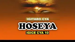HOSEYA IGICE CYA 10: GUSOMA BIBIRIYA 