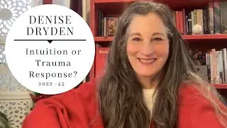 Intuition or Trauma Response?