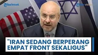 Qalibaf Memperingatkan Iran Sedang Terlibat Perang dalam Empat Front Sekaligus Lawan AS dan Israel