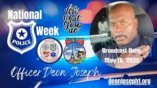 National Police Week   5/16/25 Officer Deon Joseph