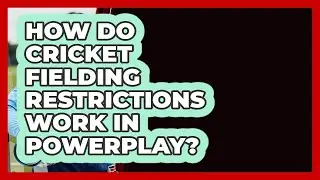 How Do Cricket Fielding Restrictions Work In Powerplay? - Go-To Cricket Guide