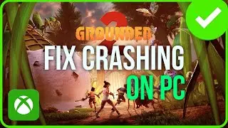 GROUNDED 2 CRASHING [FIXED] | Fix Grounded 2 Keeps Crashing