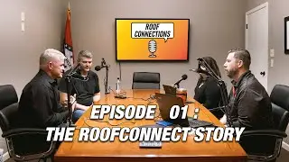 Roof Connections: EP 01 The RoofConnect Story