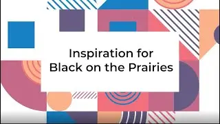 3. Inspiration for Black on the Prairies