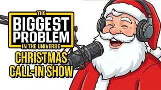 Biggest Problem CHRISTMAS CALL-IN SHOW