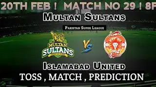 PSL 29th Match Islamabad United vs Multan Sultan Toss Prediction and match prediction and analysis