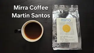 Обзор кофе Mirra (Кингстон, Нью-Йорк) - Мытый панамский кофе Martin Santos
