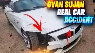GyanSujan Real Car 😭Accident !