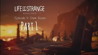 Life is Strange Remastered Playthrough Episode 4 Dark Room Part 1