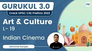 Art & Culture | Indian Cinema L-19 | UPSC CSE | Gurukul 3.0 | Abhishek Ranjan | UPSC 101