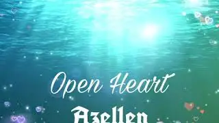Azellen - Open Heart (Official Audio)