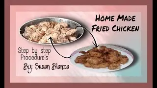 Simple Home Made Fried Chicken | by: Susan Blanza