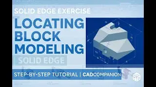 Solid Edge Exercise - 1 - Locating Block Modeling Tutorial | CADCompanion #solidedge