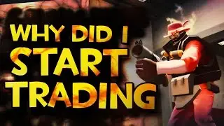 TF2 Story: Why did I start trading? How it all started